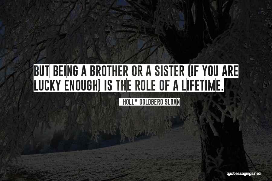 Siblings Brother Quotes By Holly Goldberg Sloan Siblings Brother Quotes By Holly Goldberg Sloan
