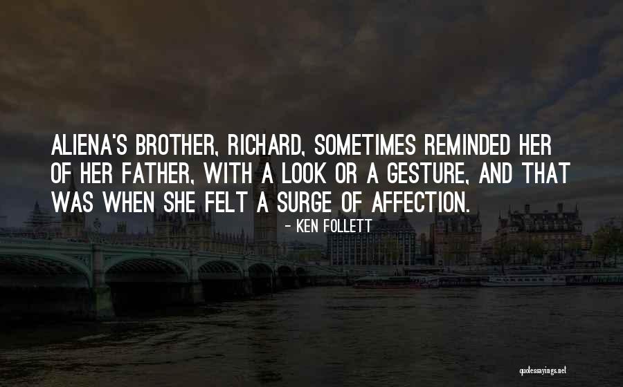 Siblings Brother Quotes By Ken Follett Siblings Brother Quotes By Ken Follett
