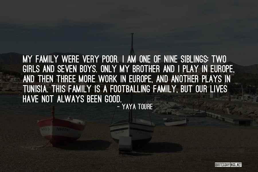 Siblings Brother Quotes By Yaya Toure Siblings Brother Quotes By Yaya Toure