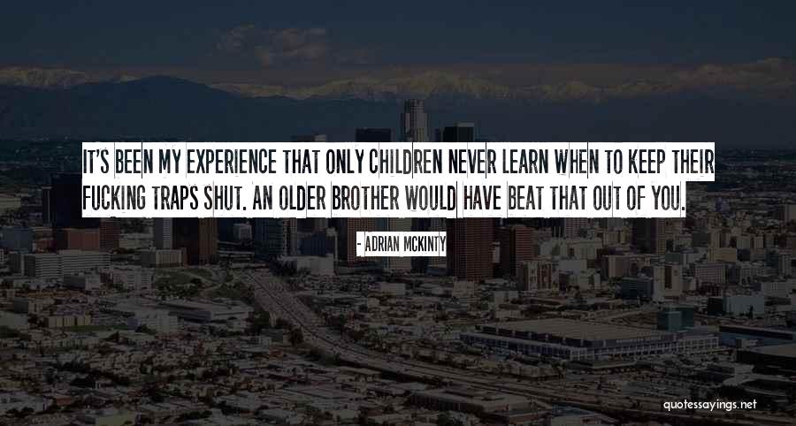 Siblings Brothers Quotes By Adrian McKinty Siblings Brothers Quotes By Adrian McKinty