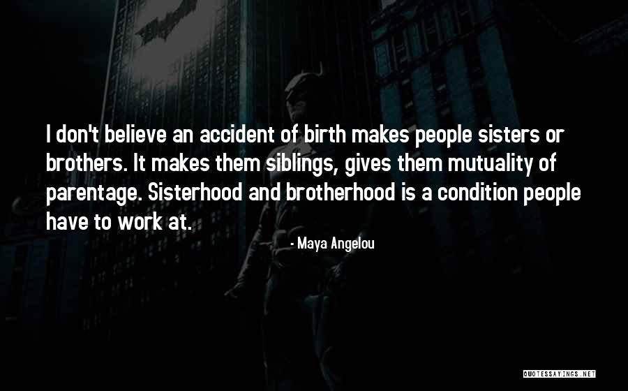 Siblings Brothers Quotes By Maya Angelou Siblings Brothers Quotes By Maya Angelou