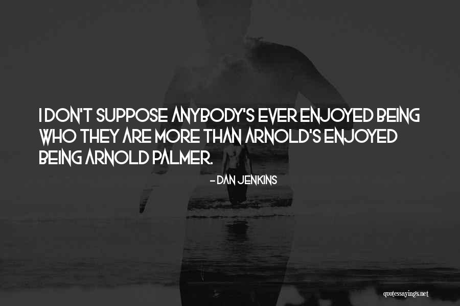 Siblings Hurting Each Other Quotes By Dan Jenkins Siblings Hurting Each Other Quotes By Dan Jenkins