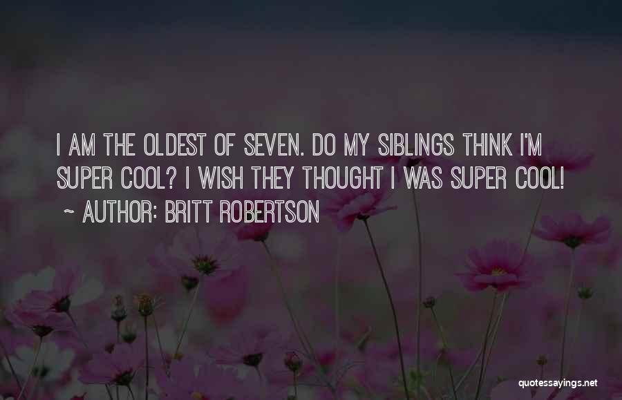 Siblings Quotes By Britt Robertson