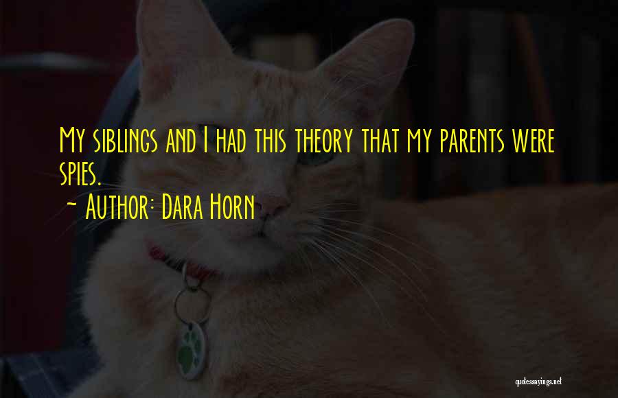 Siblings Quotes By Dara Horn