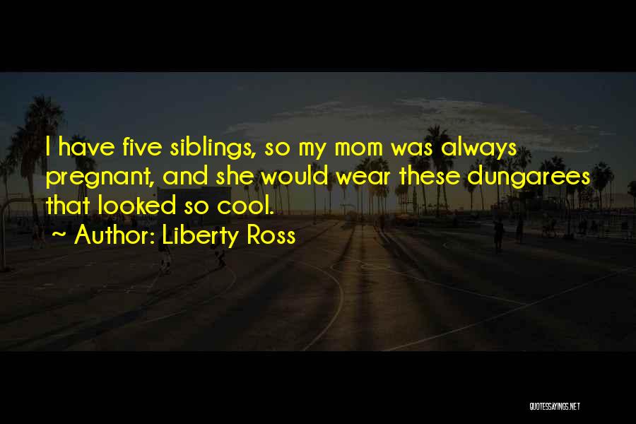 Siblings Quotes By Liberty Ross