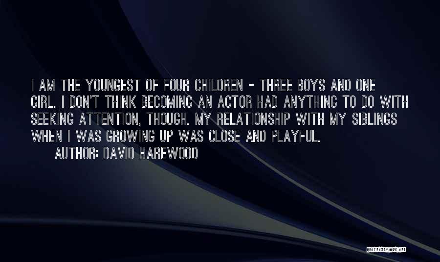 Siblings Relationship Quotes By David Harewood