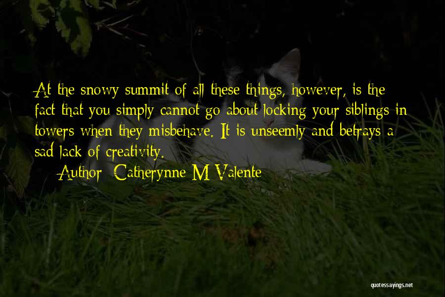 Siblings Rivalry Quotes By Catherynne M Valente
