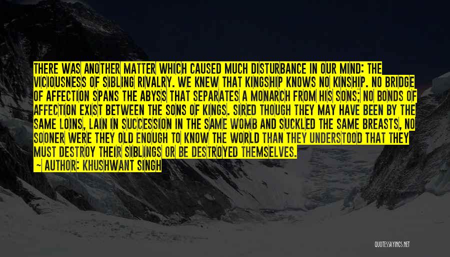 Siblings Rivalry Quotes By Khushwant Singh