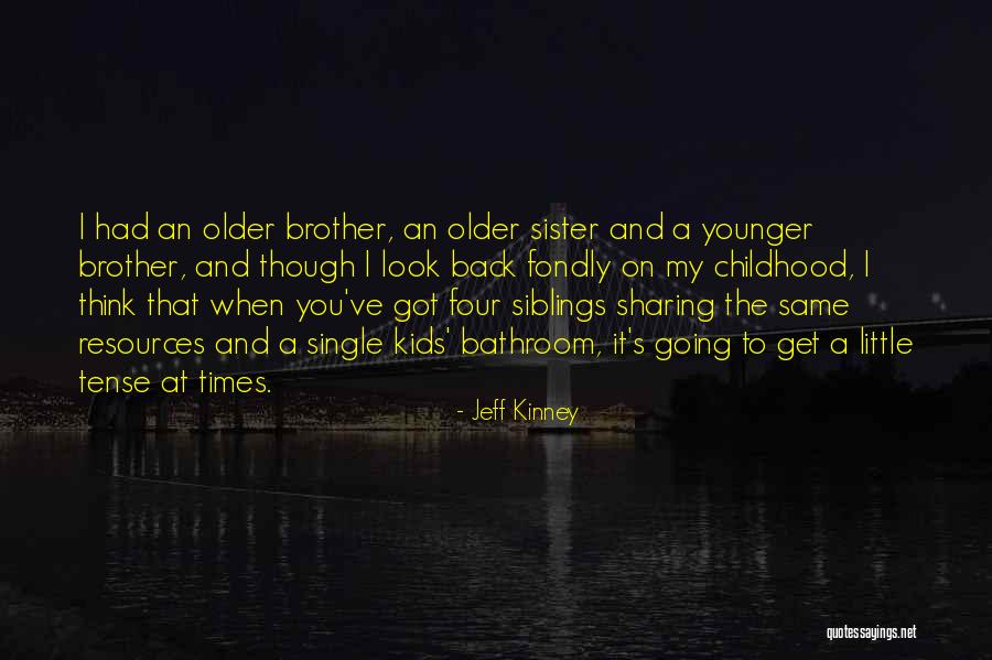 Siblings Sister Quotes By Jeff Kinney