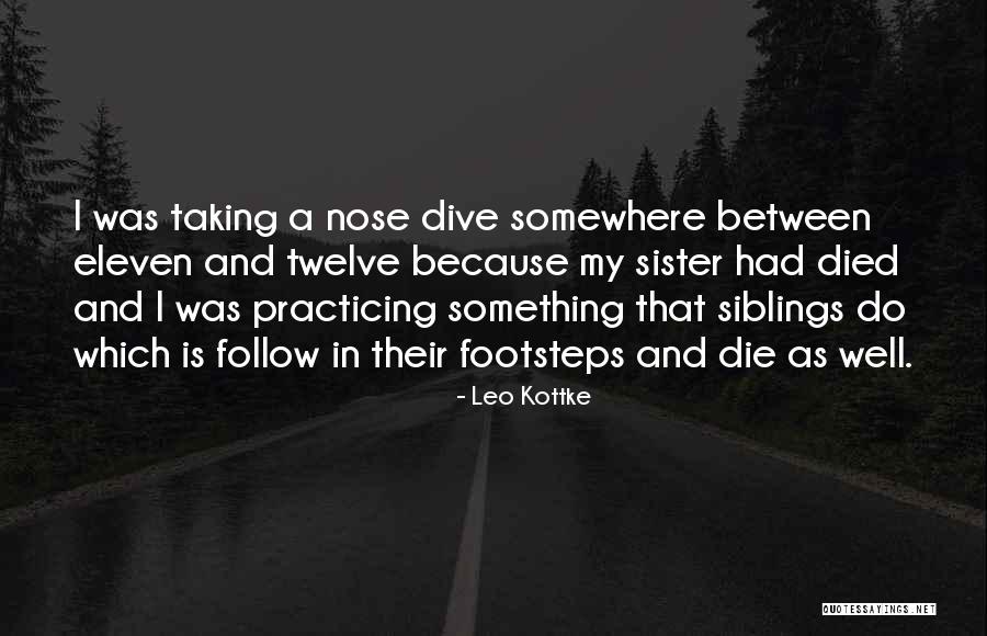 Siblings Sister Quotes By Leo Kottke