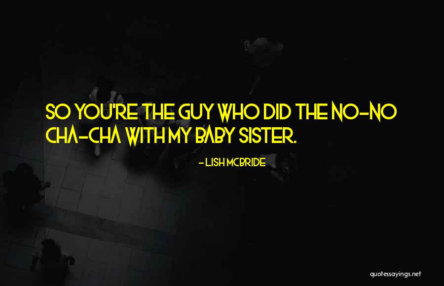 Siblings Sister Quotes By Lish McBride