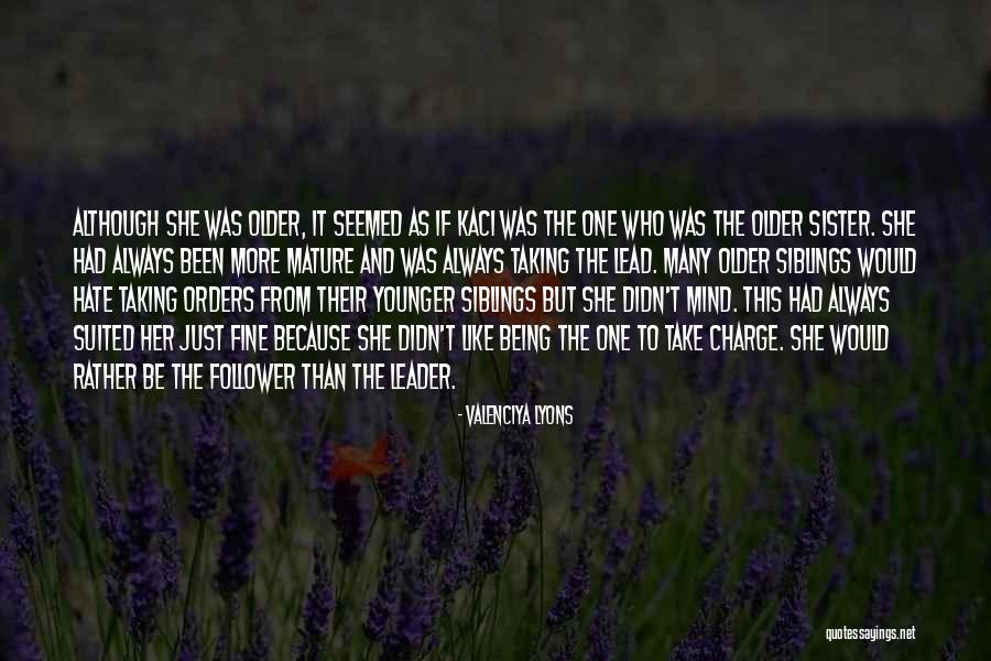 Siblings Sister Quotes By Valenciya Lyons
