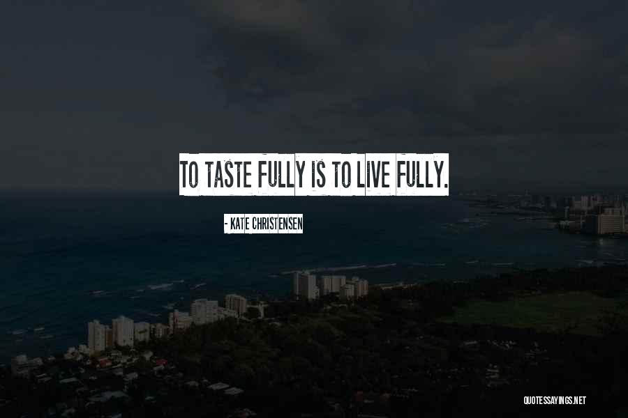 Sibuguey Quotes By Kate Christensen Sibuguey Quotes By Kate Christensen