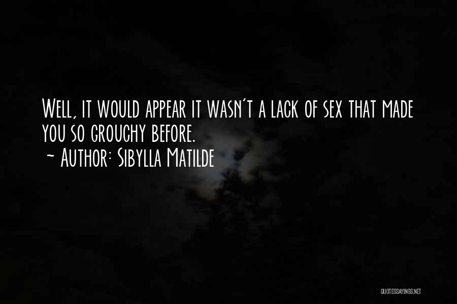 Sibylla Matilde Quotes 1108546