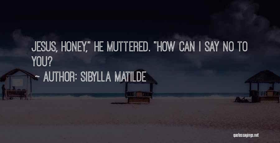 Sibylla Matilde Quotes 958942