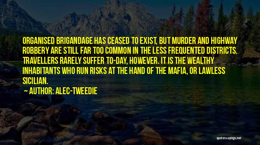 Sicilian Mafia Quotes By Alec-Tweedie