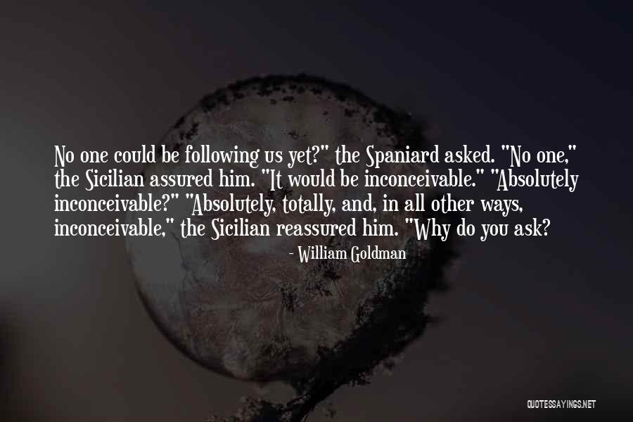 Sicilian Quotes By William Goldman Sicilian Quotes By William Goldman
