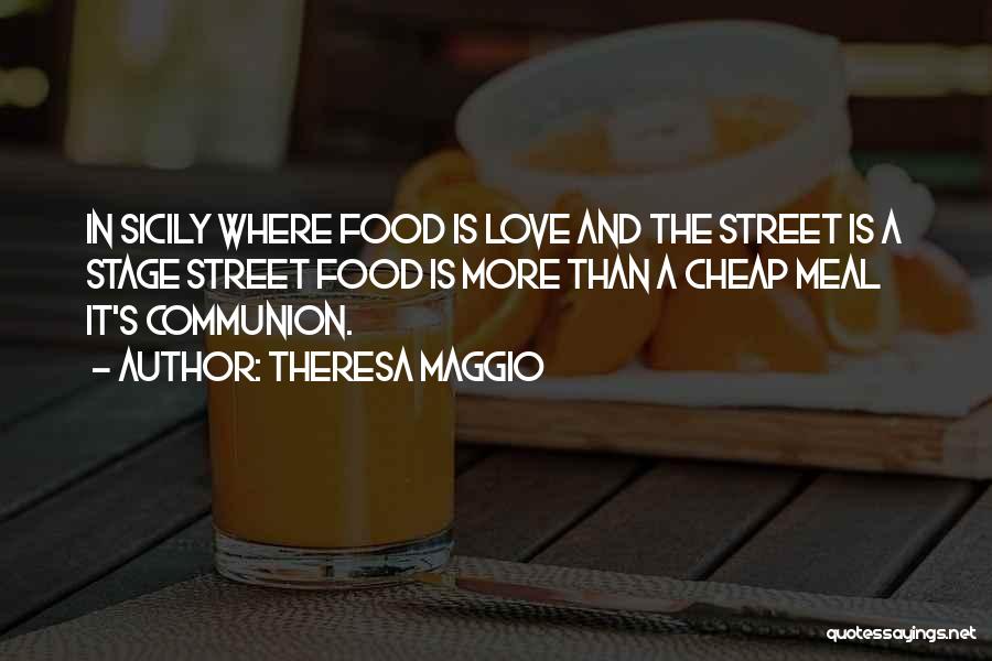 Sicily Food Quotes By Theresa Maggio