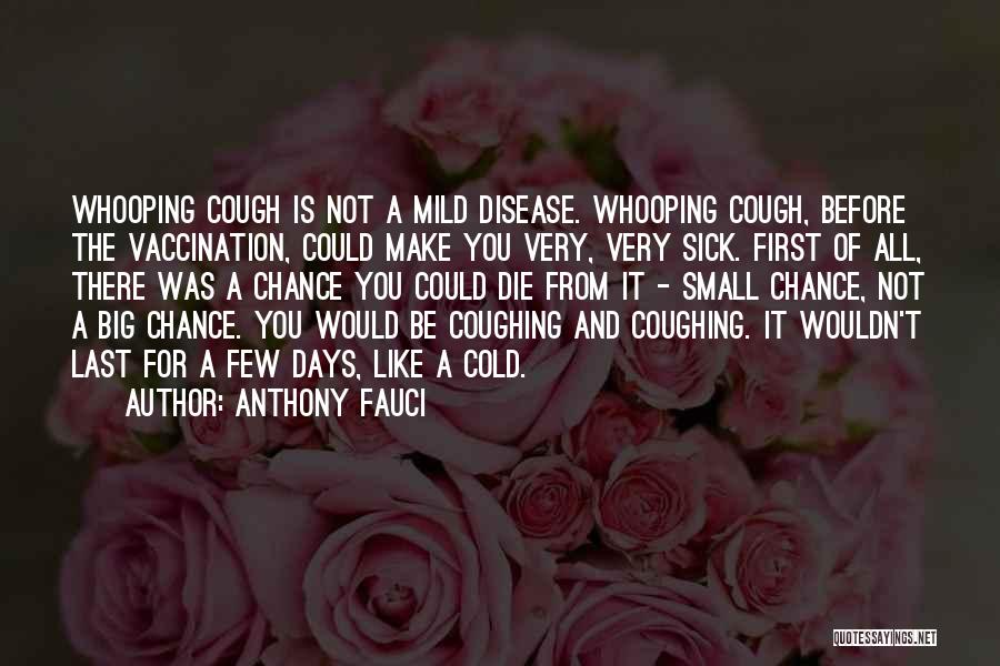 Sick And Cold Quotes By Anthony Fauci