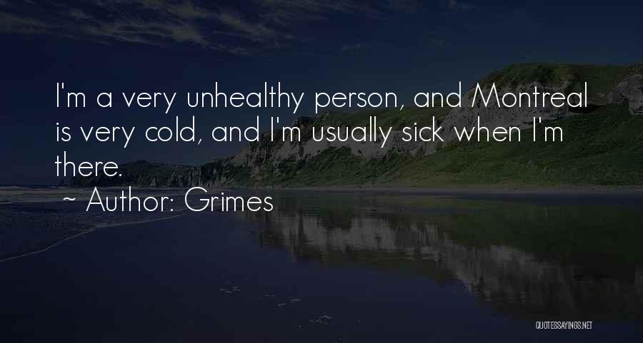 Sick And Cold Quotes By Grimes