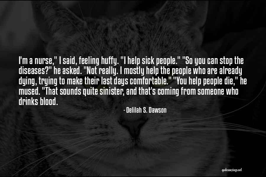 Sick And Dying Quotes By Delilah S. Dawson Sick And Dying Quotes By Delilah S. Dawson