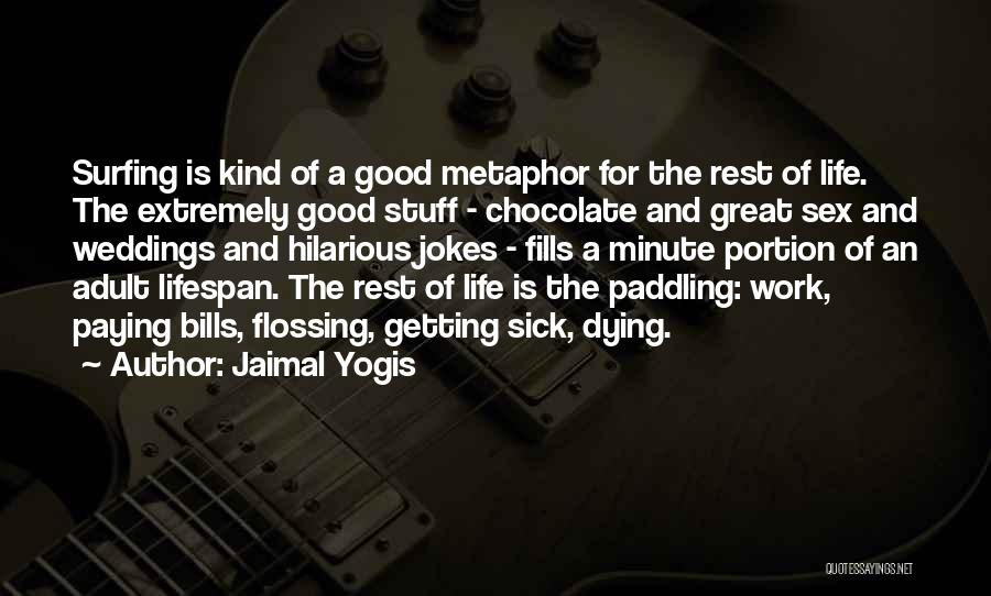 Sick And Dying Quotes By Jaimal Yogis