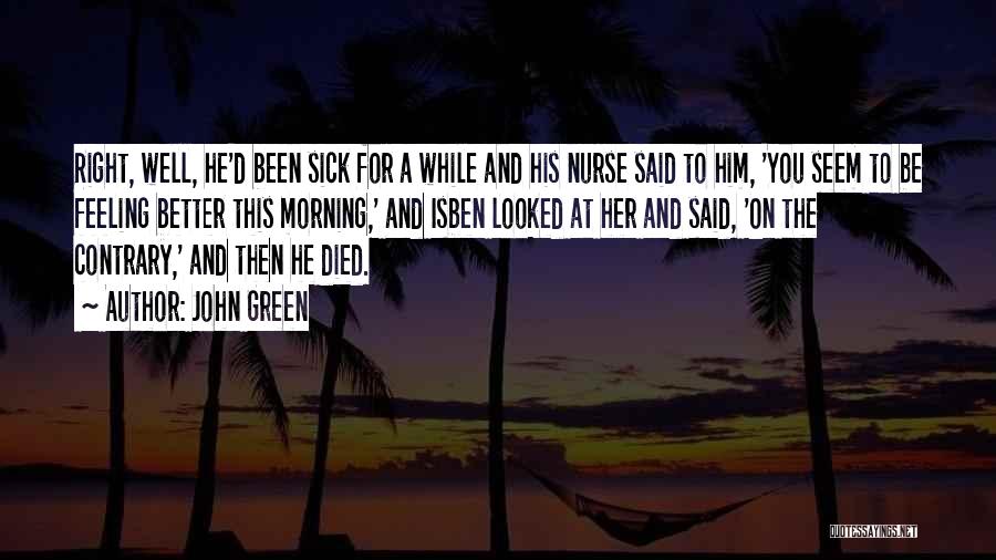 Sick And Dying Quotes By John Green Sick And Dying Quotes By John Green