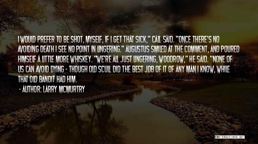 Sick And Dying Quotes By Larry McMurtry