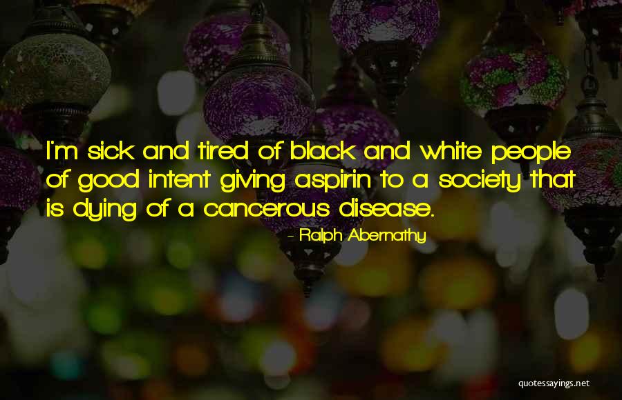 Sick And Dying Quotes By Ralph Abernathy