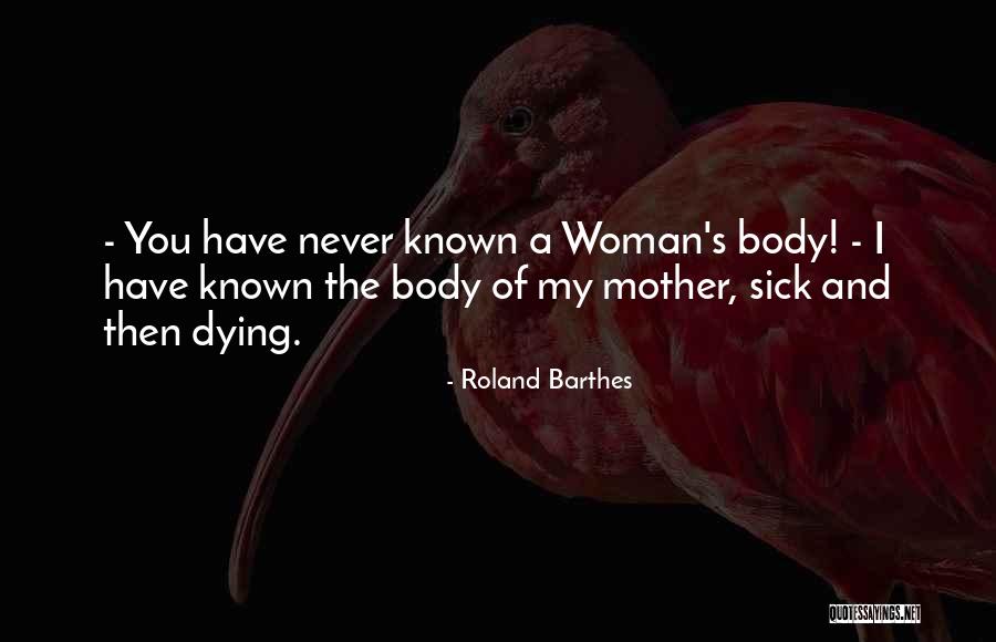 Sick And Dying Quotes By Roland Barthes