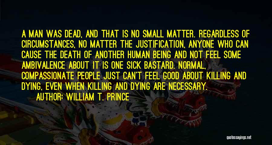 Sick And Dying Quotes By William T. Prince