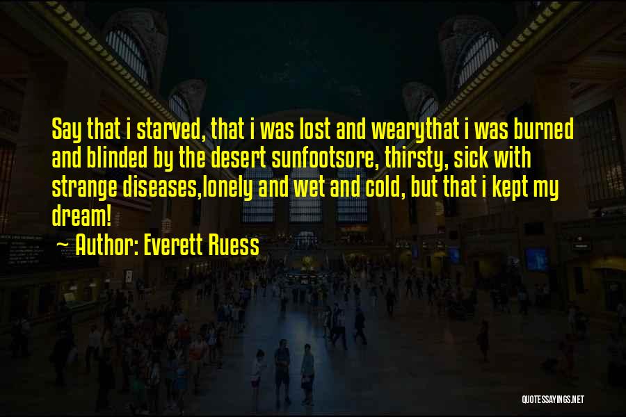 Sick And Lonely Quotes By Everett Ruess