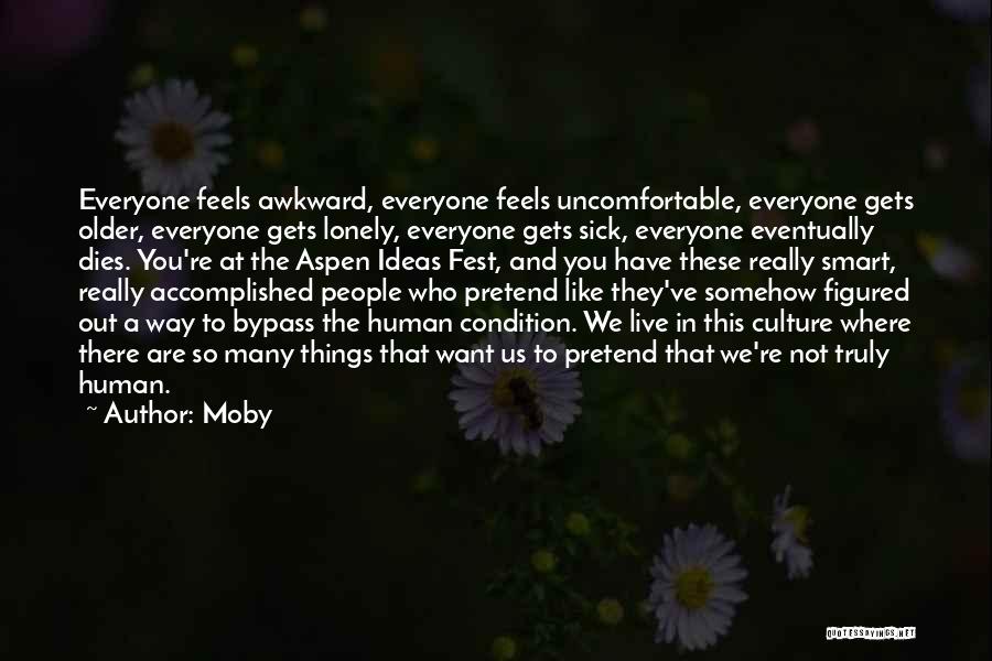 Sick And Lonely Quotes By Moby