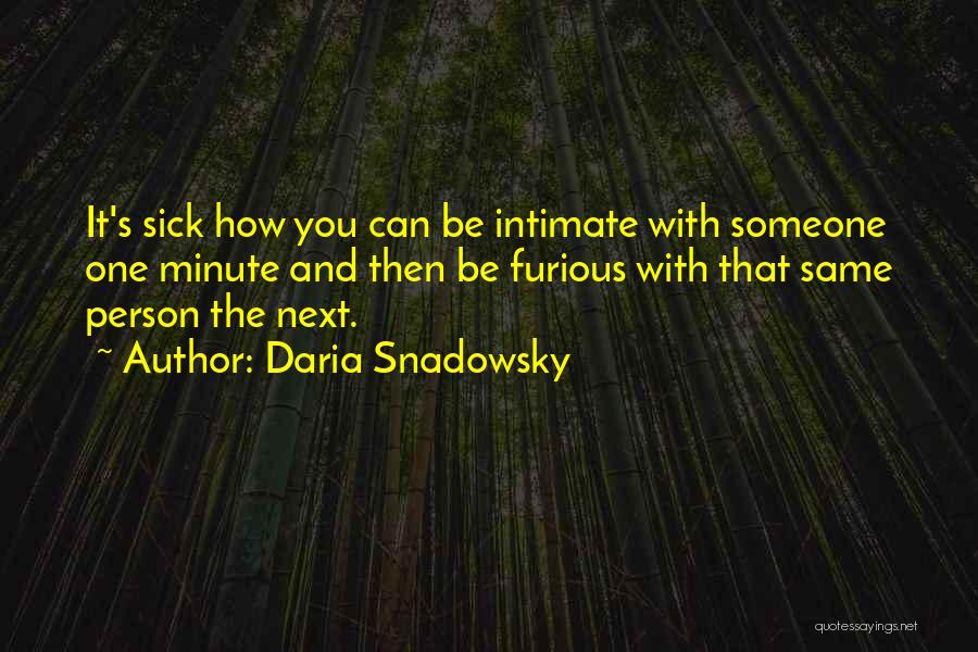 Sick And Love Quotes By Daria Snadowsky