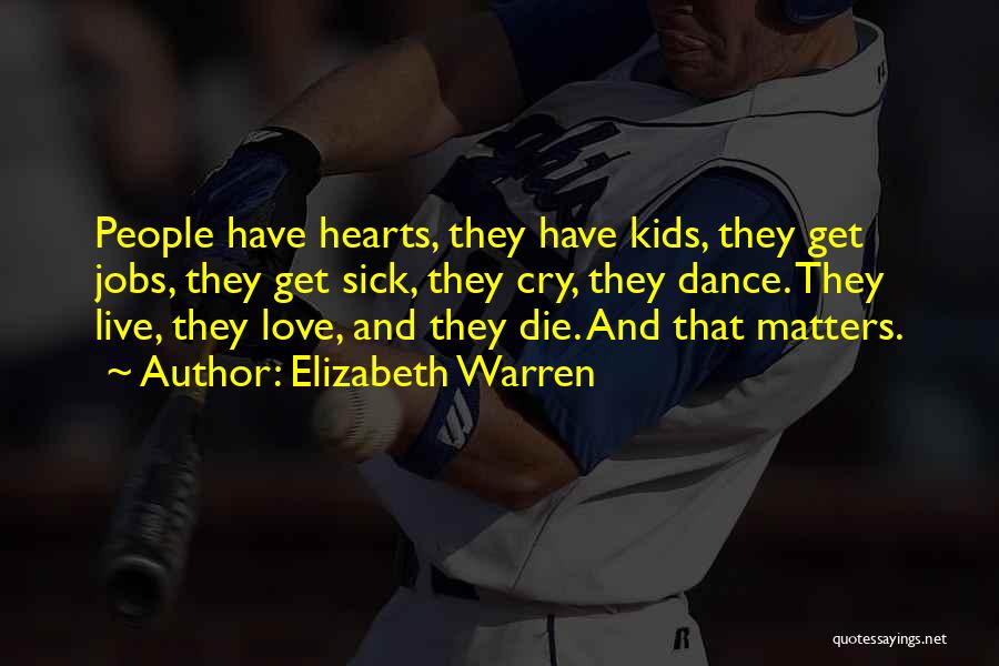 Sick And Love Quotes By Elizabeth Warren