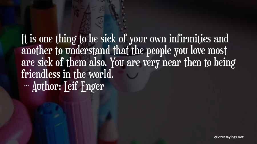 Sick And Love Quotes By Leif Enger