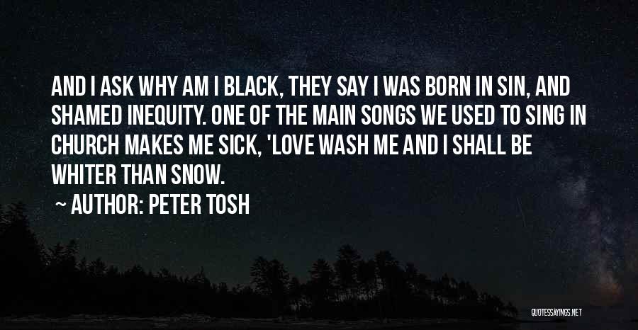 Sick And Love Quotes By Peter Tosh