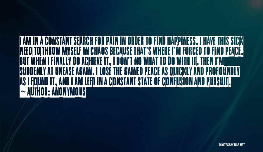 Sick And Pain Quotes By Anonymous