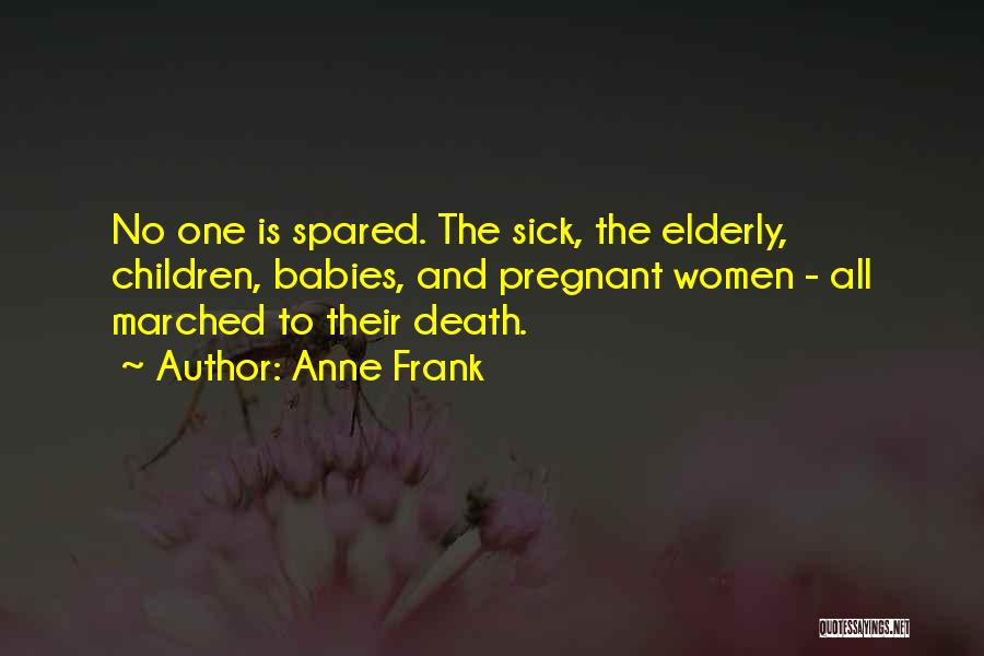 Sick And Pregnant Quotes By Anne Frank