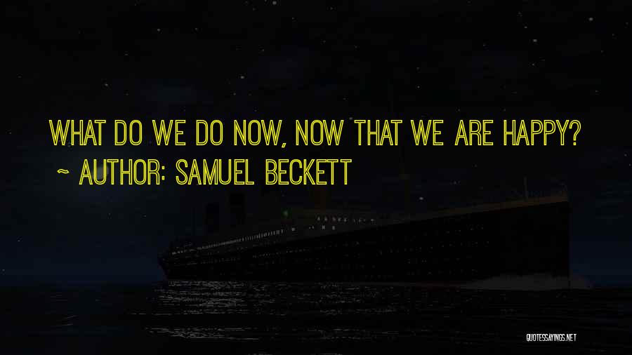 Sick And Tired Of Drama Quotes By Samuel Beckett