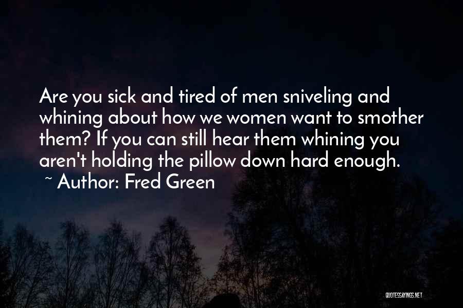 Sick And Tired Of Quotes By Fred Green