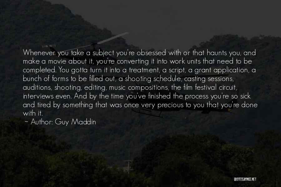 Sick And Tired Of Work Quotes By Guy Maddin