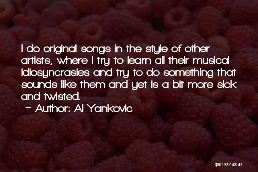 Sick And Twisted Quotes By Al Yankovic