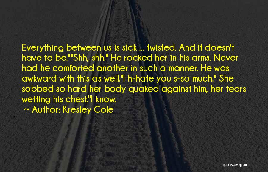 Sick And Twisted Quotes By Kresley Cole