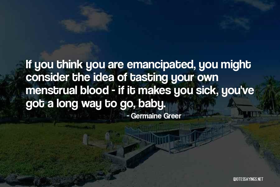 Sick Baby Quotes By Germaine Greer Sick Baby Quotes By Germaine Greer