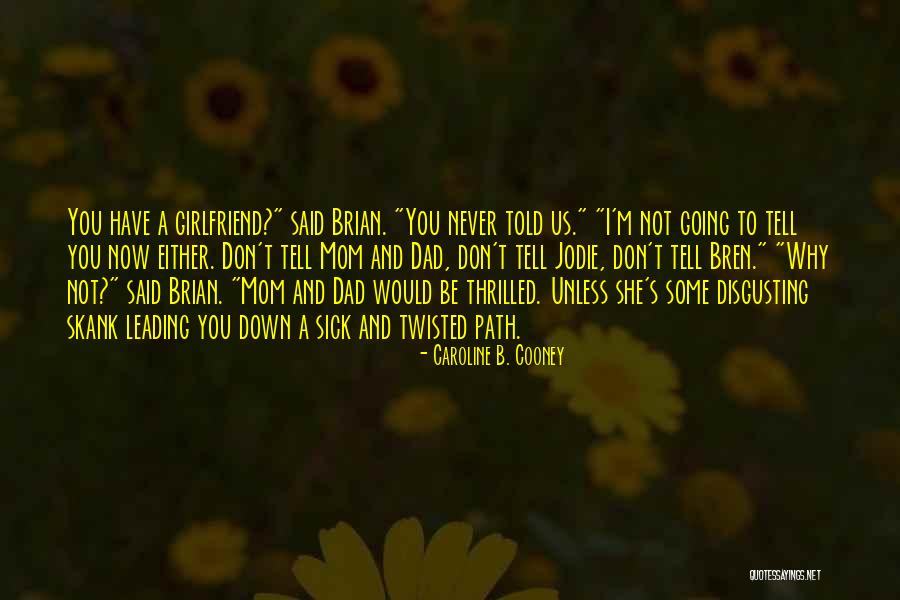 Sick Bastard Quotes By Caroline B. Cooney Sick Bastard Quotes By Caroline B. Cooney