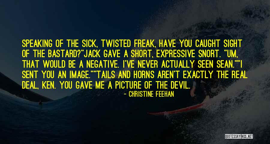 Sick Bastard Quotes By Christine Feehan Sick Bastard Quotes By Christine Feehan