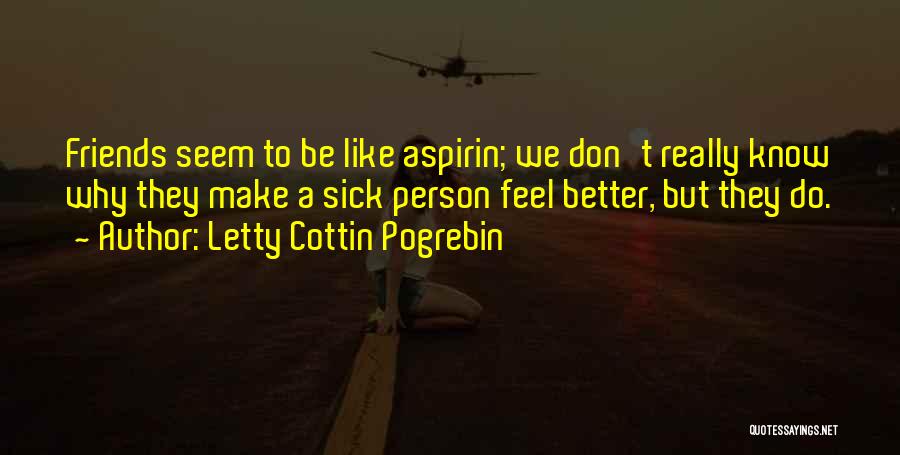 Sick Best Friends Quotes By Letty Cottin Pogrebin