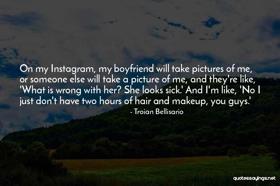 Sick Boyfriend Quotes By Troian Bellisario Sick Boyfriend Quotes By Troian Bellisario