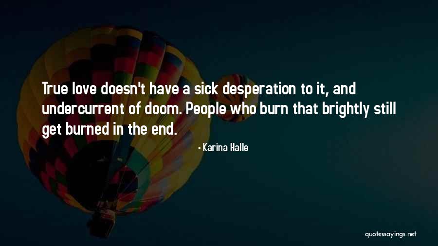 Sick Burn Quotes By Karina Halle Sick Burn Quotes By Karina Halle